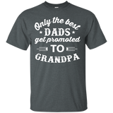 Men's Only The Best Dads Get Promoted To Grandpa T-Shirt - TEEEVER - Dark Heather / S- Short Sleeve -TeeEver.com