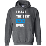 I Have The Best Dad Ever Funny Fathers Day Or Gift Hoodie - TEEEVER - Dark Heather / S- Hoodies -TeeEver.com