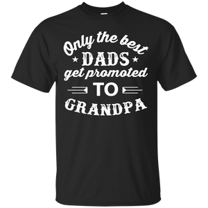 Men's Only The Best Dads Get Promoted To Grandpa T-Shirt - TEEEVER - Black / S- Short Sleeve -TeeEver.com