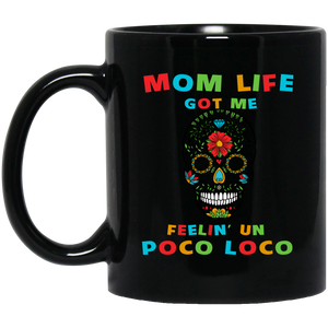 Mom Life Got Me Feelin' Un Poco Loco Skull MUGS