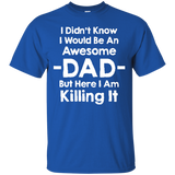 Mashed Clothing I Didn't Know I'd Be An Awesome Dad But Here I Am Killing It T-Shirt - TEEEVER - Royal / S- Short Sleeve -TeeEver.com
