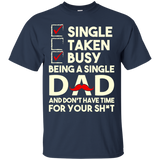 Being a Single Dad T-Shirt - TEEEVER - Navy / S- Short Sleeve -TeeEver.com