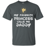 My Favorite Princess Calls Me Daddy T-Shirt - TEEEVER - Dark Heather / S- Short Sleeve -TeeEver.com