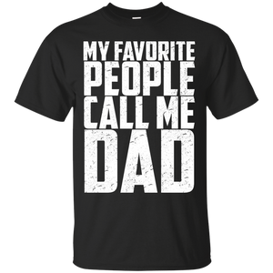 My Favorite People Call Me Dad - T-Shirt - TEEEVER - Black / S- Short Sleeve -TeeEver.com