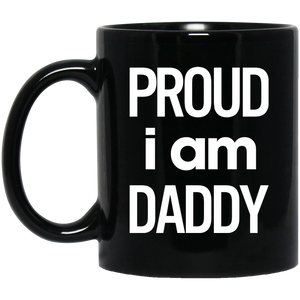 Proud i am Daddy MUGS