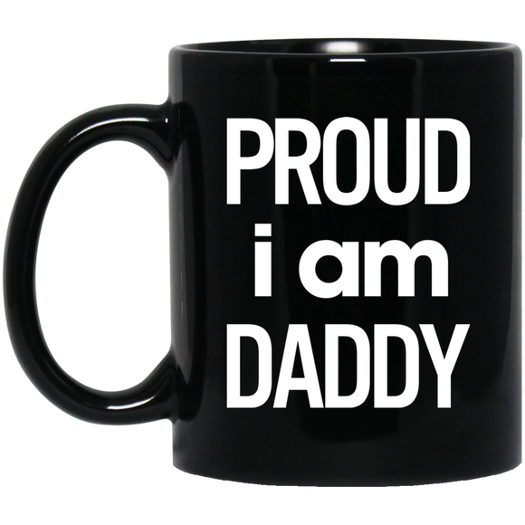 Proud i am Daddy MUGS