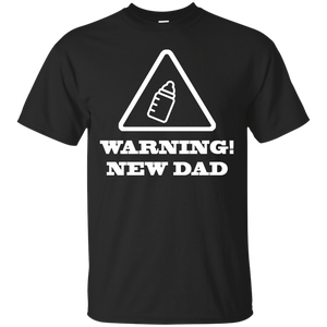 Warning! New Dad T-Shirt - TEEEVER - Black / S- Short Sleeve -TeeEver.com