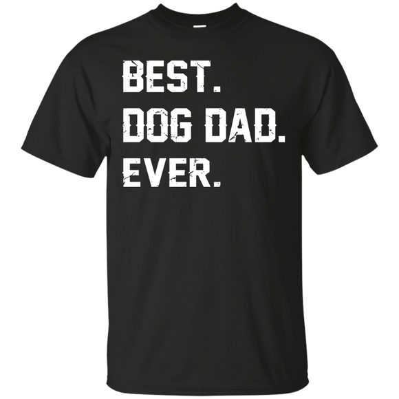 Best Dog Dad Ever Father's day Best gift for papa T-Shirt - TEEEVER - Black / S- Short Sleeve -TeeEver.com