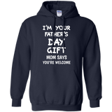 I'm Your Father's Day Gift Mom Says You're Welcome Hoodie - TEEEVER - Navy / S- Hoodies -TeeEver.com