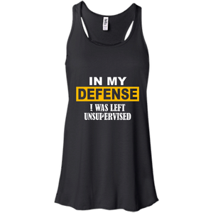 In My Defense I Was Left Unsupervised Men/Women Tank top