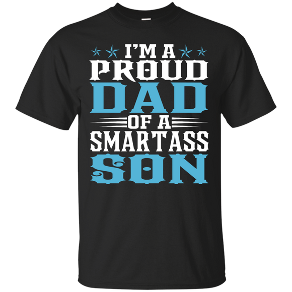 Men's Proud Dad Of A Smartass Son - Gifts Fathers Day T-Shirt - TEEEVER - Black / S- Short Sleeve -TeeEver.com