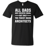 Men's All Dads are created Equal but only the finest raise Architects V-Neck Tee, Papa Shirt - Black / S- Short Sleeve -TeeEver.com