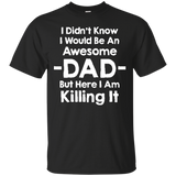 Mashed Clothing I Didn't Know I'd Be An Awesome Dad But Here I Am Killing It T-Shirt - TEEEVER - Black / S- Short Sleeve -TeeEver.com