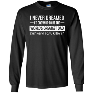 The World's Greatest Dad - Father's Day Gift Idea - LS/Hoodie/Sweatshirt - TEEEVER - G240 Gildan LS Ultra Cotton T-Shirt / Black / S- Apparel -TeeEver.com