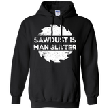 Sawdust Is Man Glitter - Woodworking Father's Day Gift LS shirt/Hoodie/Sweatshirt