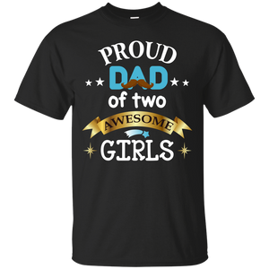 Proud Dad of Two Awesome Girls Father's Day - Daddy T-Shirt - TEEEVER - Black / S- Short Sleeve -TeeEver.com