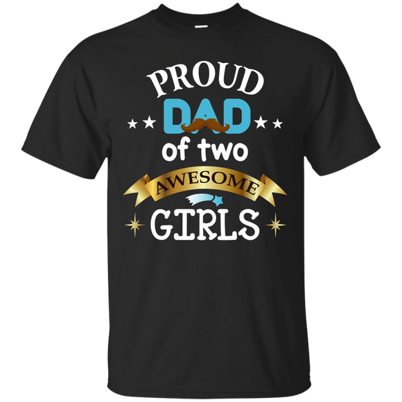 Proud Dad of Two Awesome Girls Father's Day - Daddy T-Shirt - TEEEVER - Black / S- Short Sleeve -TeeEver.com