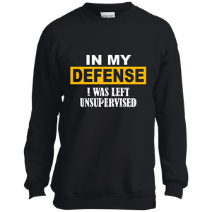 In My Defense I Was Left Unsupervised YOUTH Tshirt/LS/Sweatshirt/Hoodie.