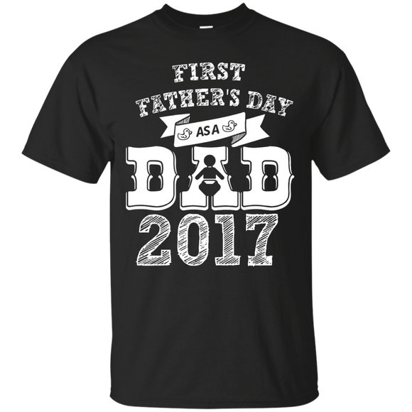 First Father's Day as a Dad 2017 Gift - for New Dads T-Shirt - TEEEVER - Black / S- Short Sleeve -TeeEver.com