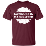 Sawdust Is Man Glitter - Woodworking Father's Day Gift Men/Women T shirt