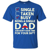 Being a Single Dad T-Shirt - TEEEVER - Royal / S- Short Sleeve -TeeEver.com