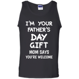 I'm Your Father's Day Gift Mom Says You're Welcome Tank Top - TEEEVER - Black / S- Sleeveless -TeeEver.com