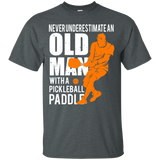 Mens Never Underestimate Old Man with Pickleball Paddle Men/Women T shirt