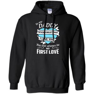 To my Daddy never forget that I love you most Hoodie - TEEEVER - Black / S- Hoodies -TeeEver.com
