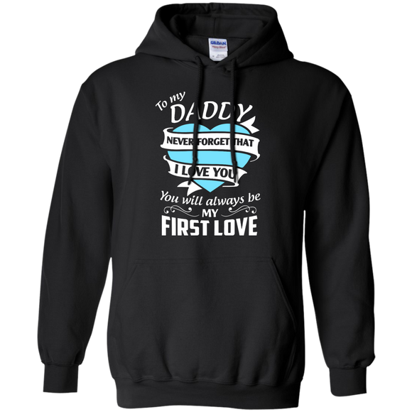 To my Daddy never forget that I love you most Hoodie - TEEEVER - Black / S- Hoodies -TeeEver.com