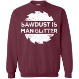 Sawdust Is Man Glitter - Woodworking Father's Day Gift LS shirt/Hoodie/Sweatshirt