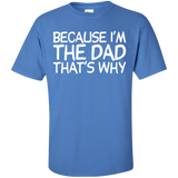 Because I'm The Dad That's Why T-Shirt - Iris / S- Short Sleeve -TeeEver.com