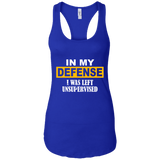 In My Defense I Was Left Unsupervised Men/Women Tank top