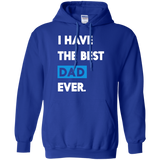 I Have The Best Dad Ever Funny Fathers Day Or Gift Hoodie - TEEEVER - Royal / S- Hoodies -TeeEver.com