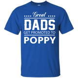 Great Dads get Promoted to Poppy Father's day T-Shirt - TEEEVER - Royal / S- T-Shirts -TeeEver.com