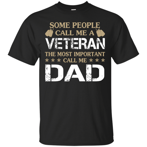 Some People Call Me A Veteran - Call me Dad T-Shirt - TEEEVER - Black / S- T-Shirts -TeeEver.com