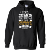 I Never Dreamed That One Day I'd Become A Grumpy Old Man But Hoodie - TEEEVER - Black / S- Sweatshirts -TeeEver.com