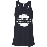 Sawdust Is Man Glitter - Woodworking Father's Day Gift Men/Women Tank top