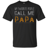 My Favorite People Call Me Papa Proud Dad Grandpa T-Shirt - TEEEVER - Black / S- T-Shirts -TeeEver.com