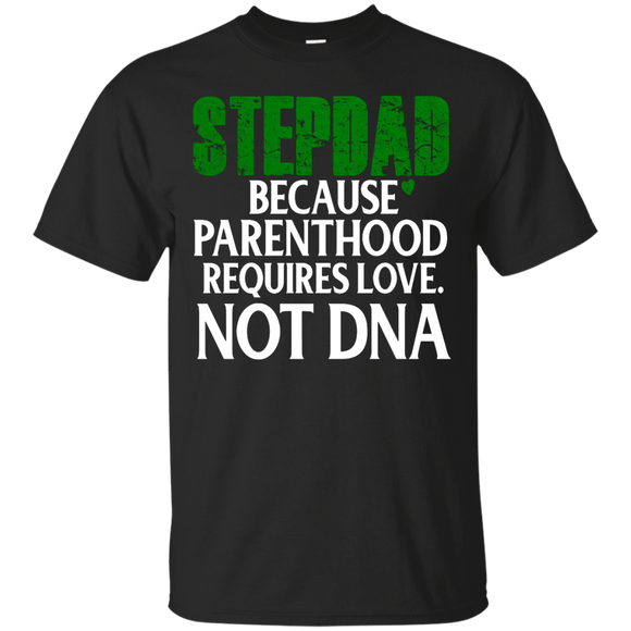 Step Dad Fathers Day Stepdad Because Parenthood Love Not DNA T-Shirt - TEEEVER - Black / S- T-Shirts -TeeEver.com