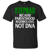 Step Dad Fathers Day Stepdad Because Parenthood Love Not DNA T-Shirt - TEEEVER - Black / S- T-Shirts -TeeEver.com