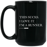 Running Sucks I Love It MUGS