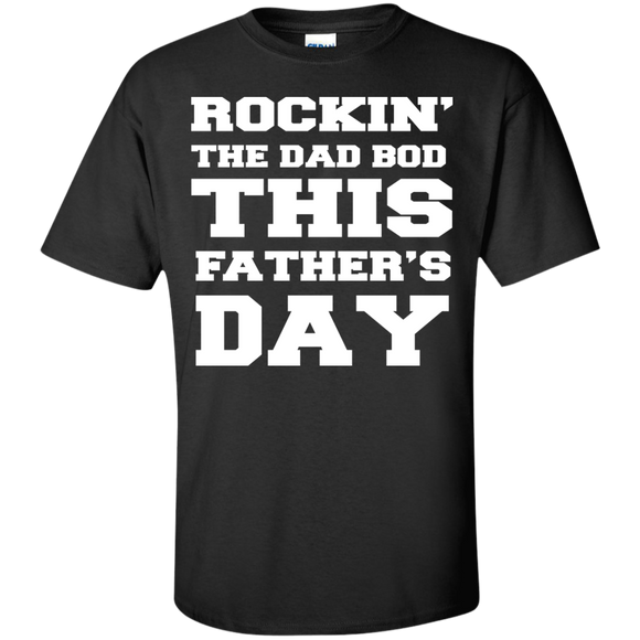 ROCKIN'-THE-DAD-BOD-THIS-FATHER'S-DAY Custom Ultra Cotton T-Shirt - Black / S- Short Sleeve -TeeEver.com