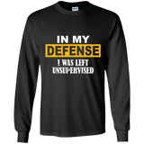 In My Defense I Was Left Unsupervised YOUTH Tshirt/LS/Sweatshirt/Hoodie.