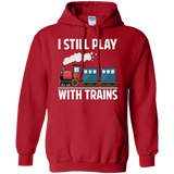 CUTE I STILL PLAY WITH TRAINS - Father's Day Gift Pullover Hoodie - Teeever.com - Red / S- Hoodies -TeeEver.com