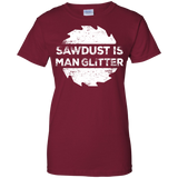 Sawdust Is Man Glitter - Woodworking Father's Day Gift Men/Women T shirt