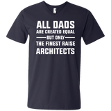 Men's All Dads are created Equal but only the finest raise Architects V-Neck Tee, Papa Shirt - Navy / S- Short Sleeve -TeeEver.com