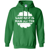 Sawdust Is Man Glitter, Woodworking Father's Day Gift LS shirt/Sweatshirt/Hoodie