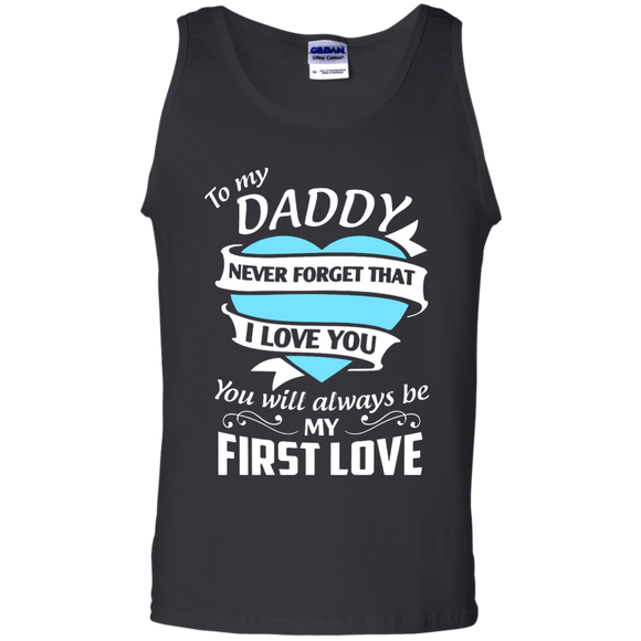To my Daddy never forget that I love you most Tank Top - TEEEVER - Black / S- Sleeveless -TeeEver.com