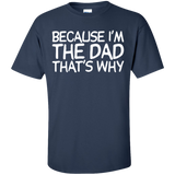 Because I'm The Dad That's Why T-Shirt - Navy / S- Short Sleeve -TeeEver.com