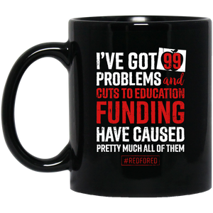 Red For Ed Shirt Colorado Teacher Protest - 99 Problems MUGS